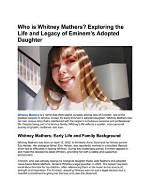 All About Whitney Mathers: Exploring the Life and Influence of Eminem's Mother