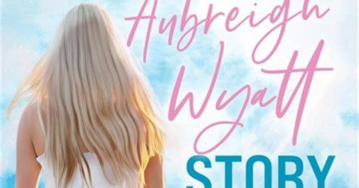 Aubreigh Wyatt: a Tragic End to a Bright Life