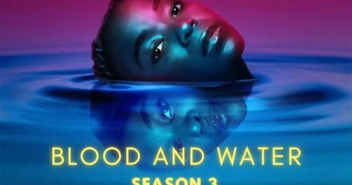 ‘Blood and Water’ Season 3 Teaser Debuts, Release Date Confirmed