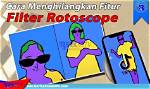 Cara Menghilangkan Efek Fitur Aka Filter Rotoscope from Tiktok, How to Get the Filter?