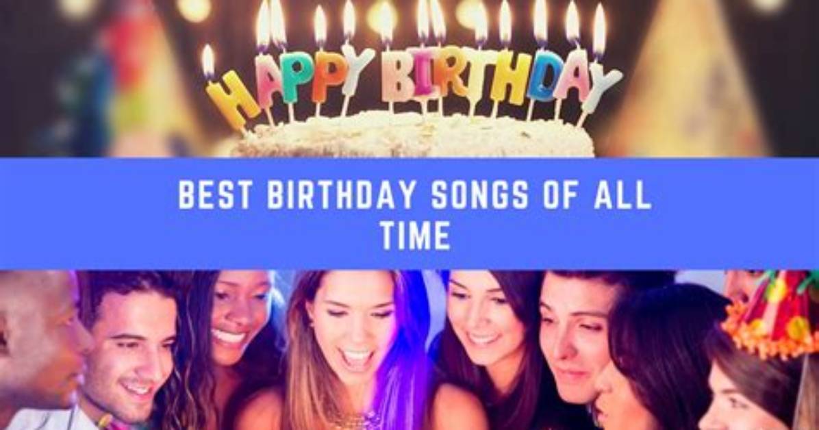 Celebrating Life: the Best of Birthday Songs 2023