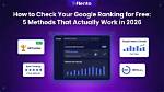 Check Your Google Ranking with Our Free Tool
