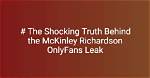 Complete Collection: Mckinley Richardson Onlyfans Leak
