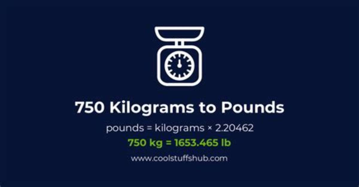 Convert 750 Kilograms to Pounds: an Easy Conversion Guide