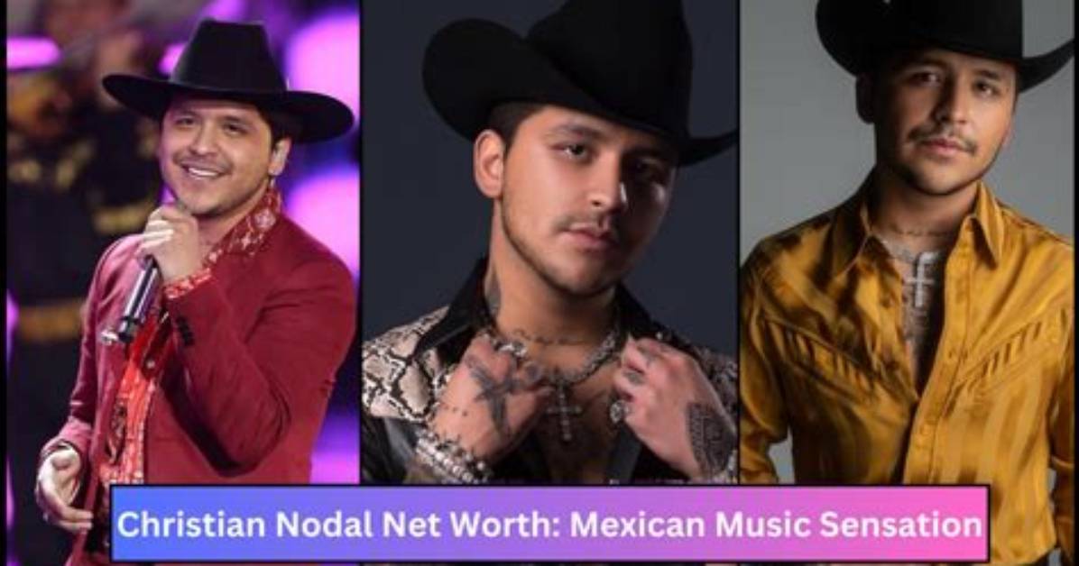 Cristian Nodal's Net Worth Unveiled