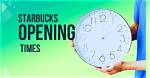 Discover Starbuck's Opening Hours for an Enchanting Coffee Experience