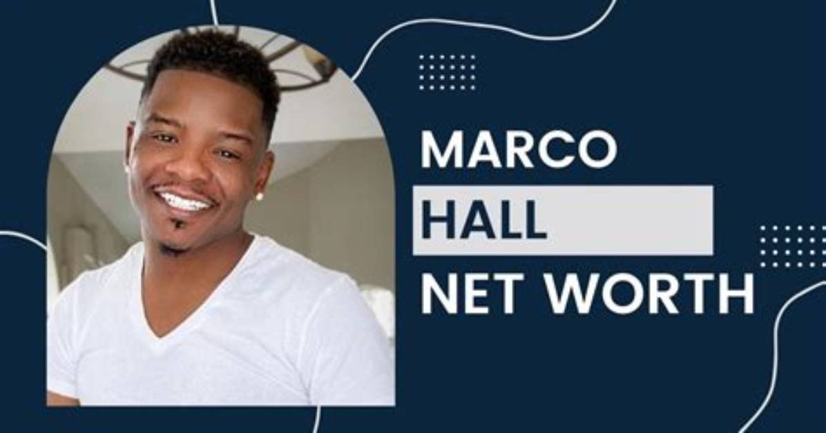 Discovering Marco Hall Net Worth: a Deep Dive