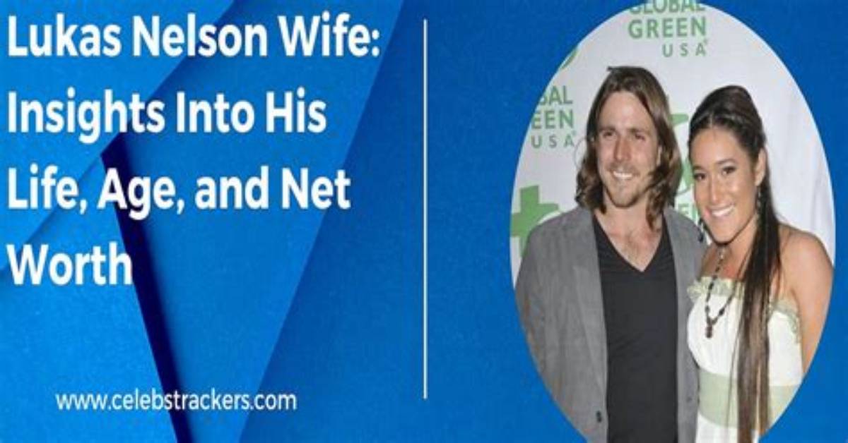 Discovering the New Wife of Lukas Nelson: a Journey into Love and Partnership