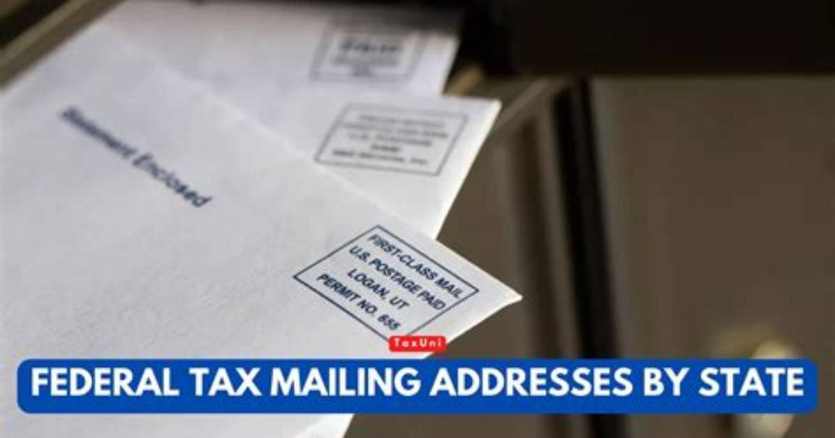 Federal Tax Returns Mailing Address