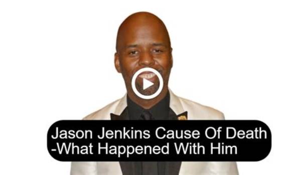 How Did Jason Jenkins Die? Jason Jenkins Cause of Death, , Obituary