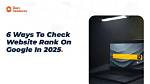 How to Check Your Website's Google Ranking Easily