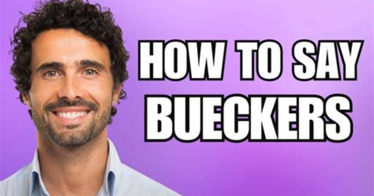 How to Pronounce Bueckers: a Simple Guide