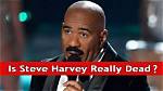 Is Steve Harvey Really Dead? Find out the Truth Behind the Rumors