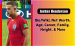 Jordan Henderson Height, Weight, Net Worth, Age, Birthday, Wikipedia, Who, Instagram, Biography