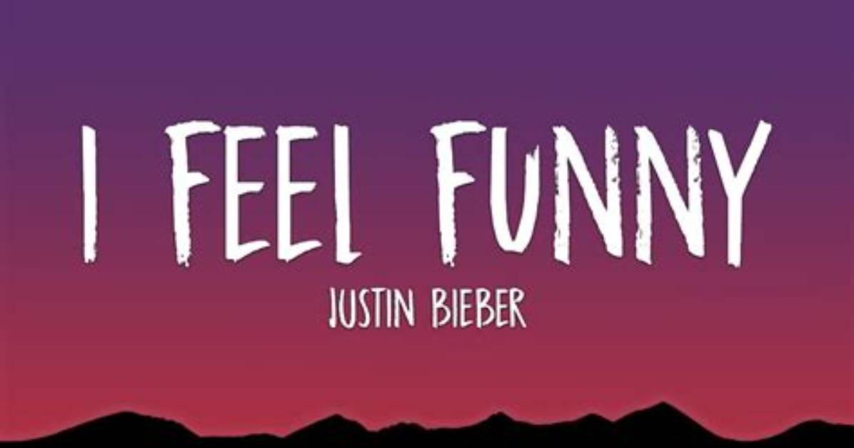 Justin Bieber I Feel Funny Lyrics