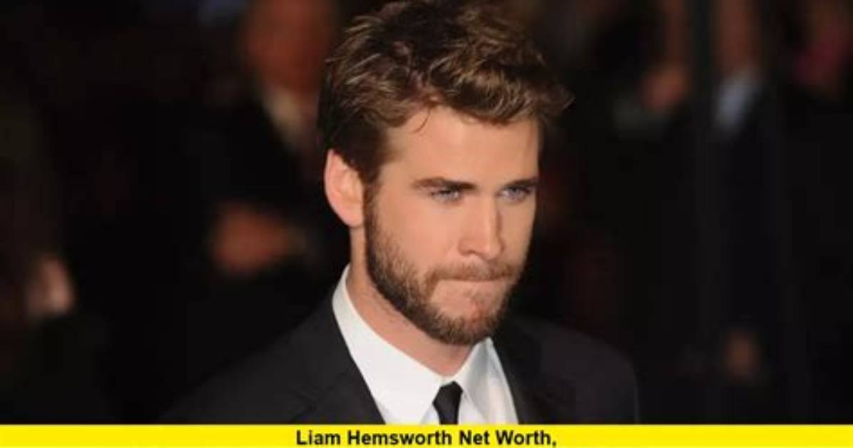Liam Hemsworth's Net Worth: a Deep Dive into His Wealth