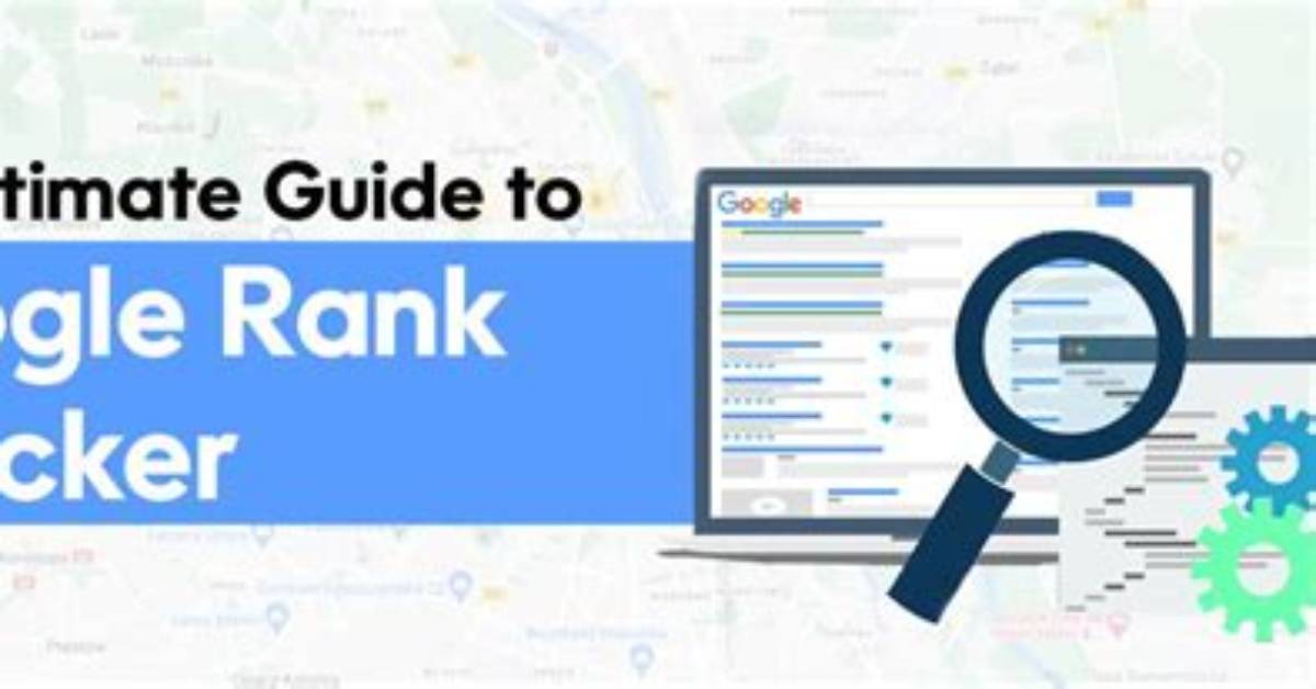 Mastering Google Rank Checking: Your Ultimate Guide