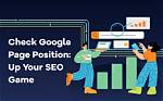 Mastering Your Seo Game: How to Check Keyword Position on Google