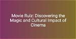 Muvie Rulz: a Cinematic Journey Through Film and Fandom