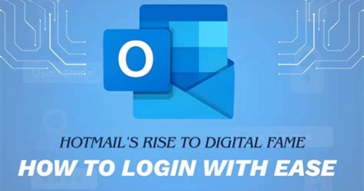 Navigate Your Way with Hotmail. Com Login: a Comprehensive Guide