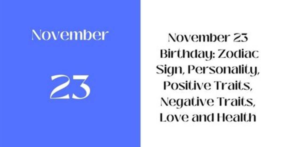 Powerful Personalities Born on November 23Rd: Traits and Destiny