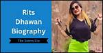 Rits Dhawan Height, Weight, Net Worth, Age, Wiki, Who, Instagram, Biography