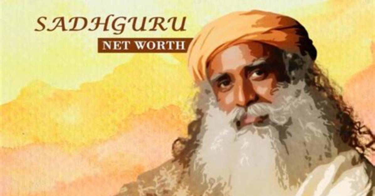 Sadhguru's Net Worth and Impact
