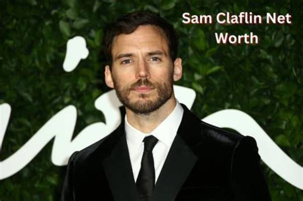 Sam Claflin Height, Weight, Net Worth, Age, Wiki, Who, Instagram, Biography