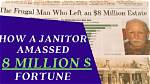 Secrets of His $8 Million Fortune