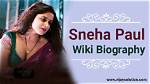 Sneha Paul Height, Weight, Net Worth, Age, Birthday, Wikipedia, Who, Nationality, Biography
