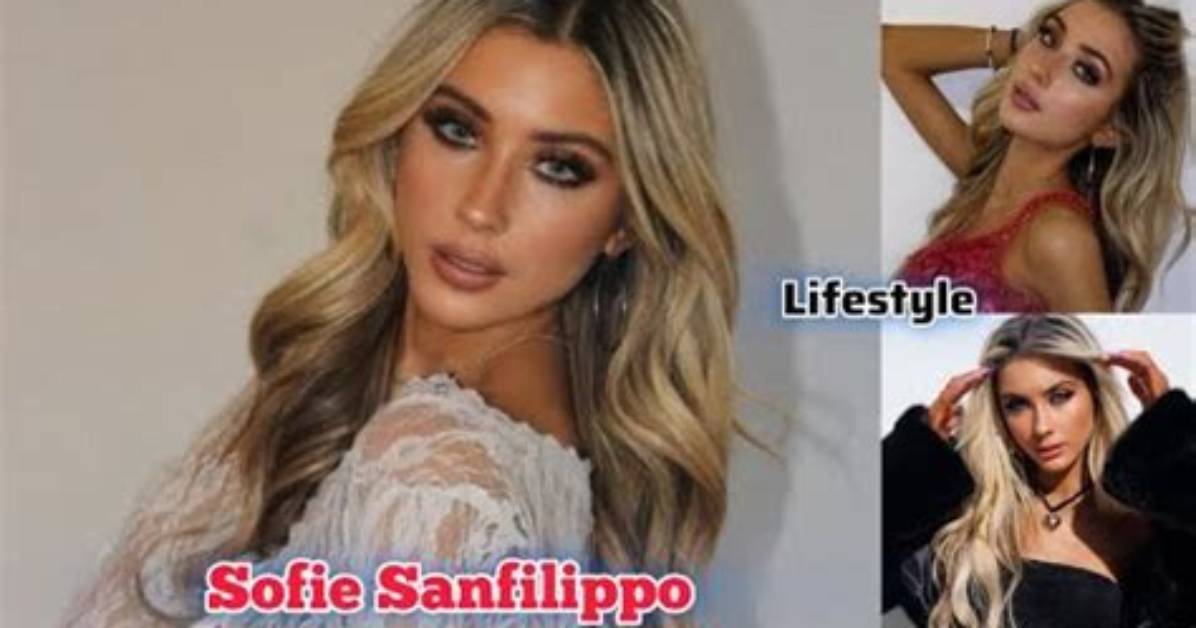 Sofie Sanfilippo Height, Weight, Net Worth, Age, Birthday, Wikipedia, Who, Nationality, Biography