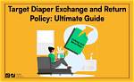 Target Diaper Exchange: the Ultimate Guide to Hassle-Free Returns