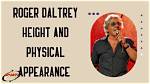 The Height of Rock Legend Roger Daltrey Revealed