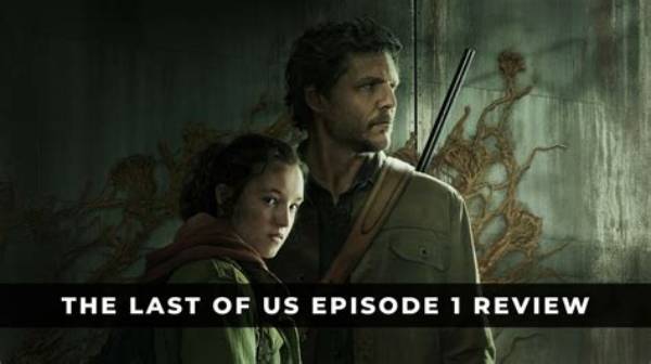The Last of Us Episode 1 Review – the Apocalypse in 3 Parts