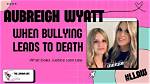 The Startling Revelations: Aubreigh Wyatt's Bullying Charges