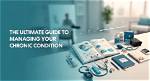 The Ultimate Guide to Navigating Chronic Health Issues