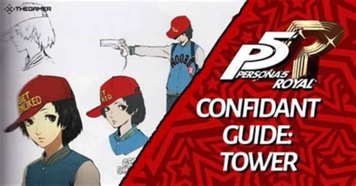 The Ultimate Guide to the Tower Confidant in Persona 5 Royal