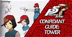 The Ultimate Guide to the Tower Confidant in Persona 5 Royal