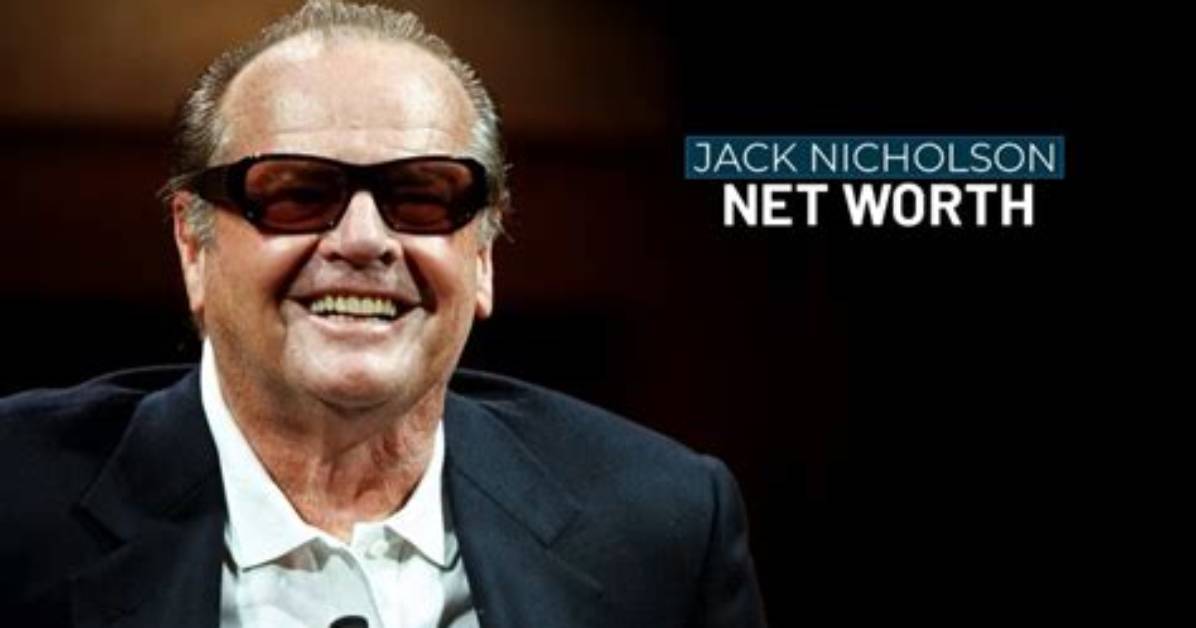 Uncover Jack Nicholson's Net Worth: Secrets and Surprises Revealed