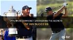 Uncovering the Secrets to His Success
