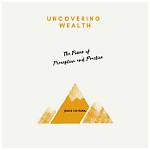 Uncovering Wealth, Impact, and Inspiring Success