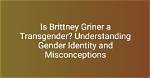 Understanding Brittney Grindr: Is Brittney Grindr Trans?