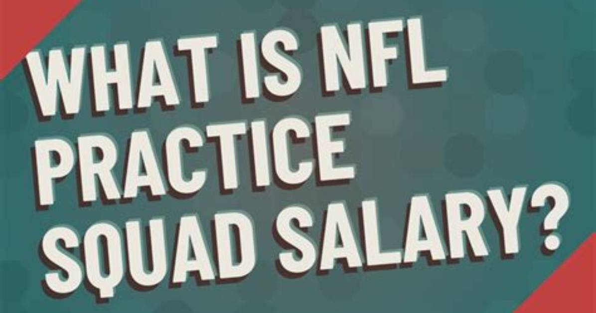 Understanding the Basics of Practice Squad Salary in the Nfl