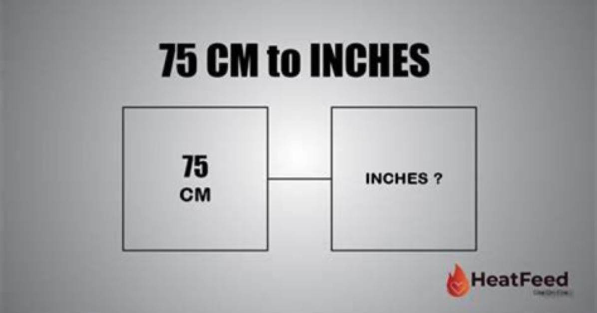 Understanding the Conversion of 7.5Cm to Inches