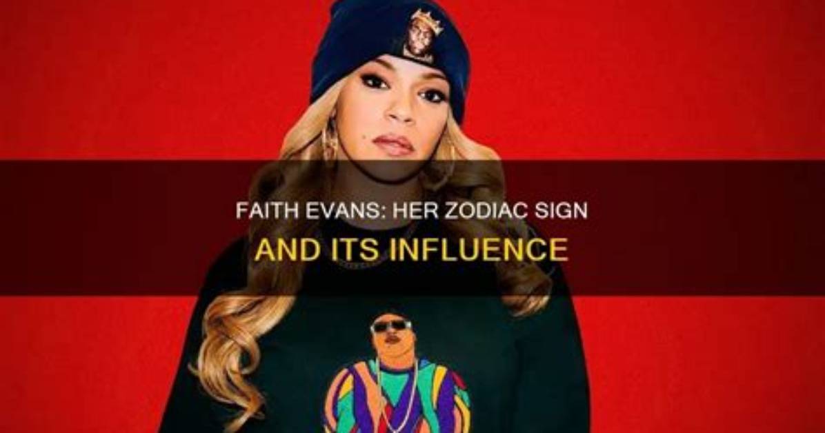 Unlock the Secrets of Faith Evans' Zodiac Sign: Uncover Hidden Truths