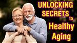 Unlocking the Secrets of Healthy Aging
