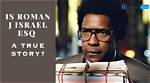 Unraveling the Intricacies of Roman J. Israel, Esq. : an in-Depth Ending Explained