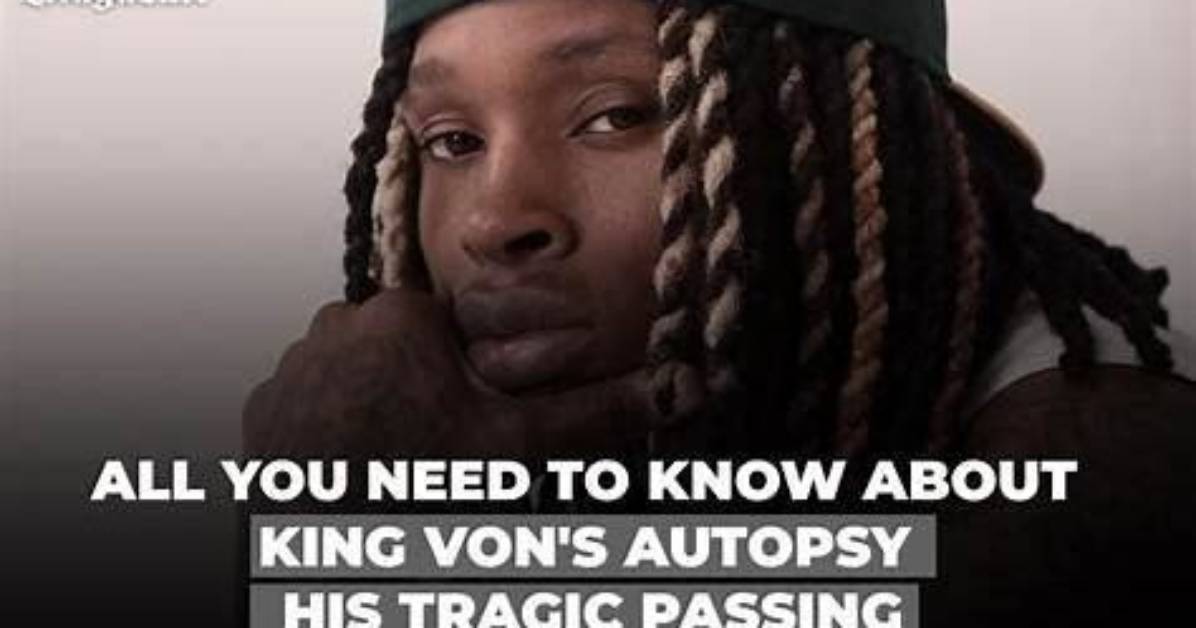 Unraveling the King Von Medical Report: a Closer Look at His Health Journey