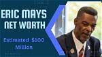 Unveiling Eric Mays' Net Worth 2024: Discoveries and Insights