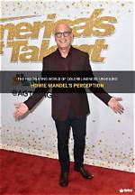 Unveiling Howie Mandel's Tapestry of Identity: Ethnicity, Values, and Impact